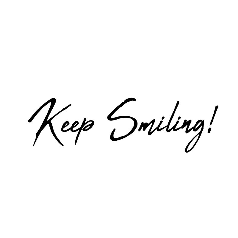 Keep smiling!