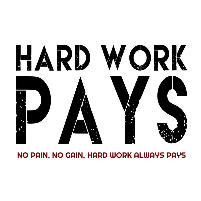 Hard Work Pays, Hard Work Pays citations, citation célèbre