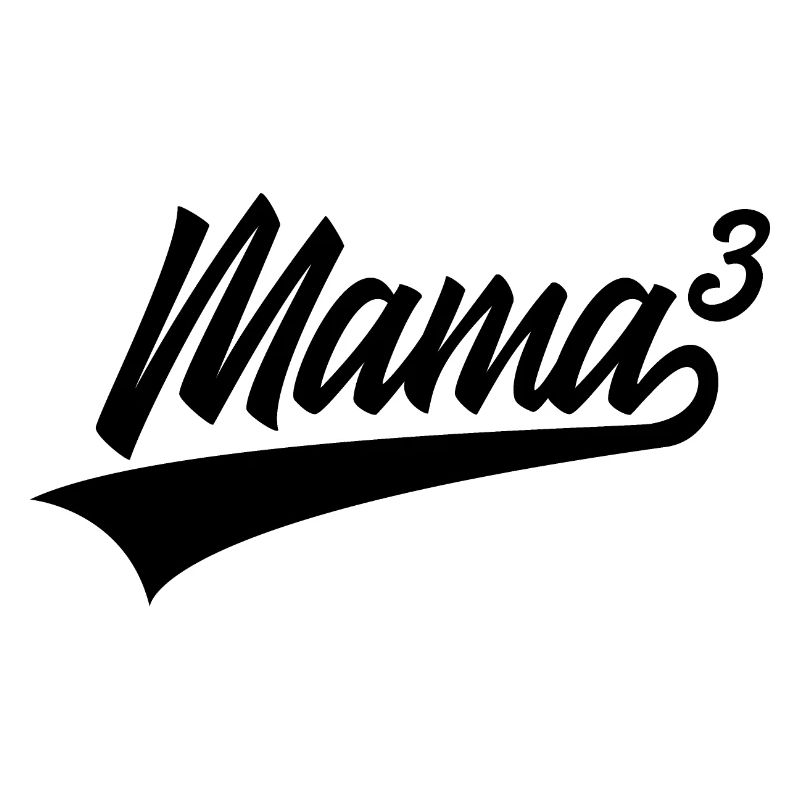 MAMA HOCH 3 DREIFACH MUTTER