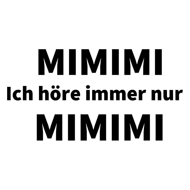 Ich höre immer nur MIMI