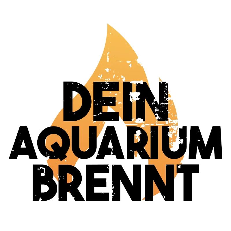 dein Aquarium brennt Lustiges Motiv Geschenkidee