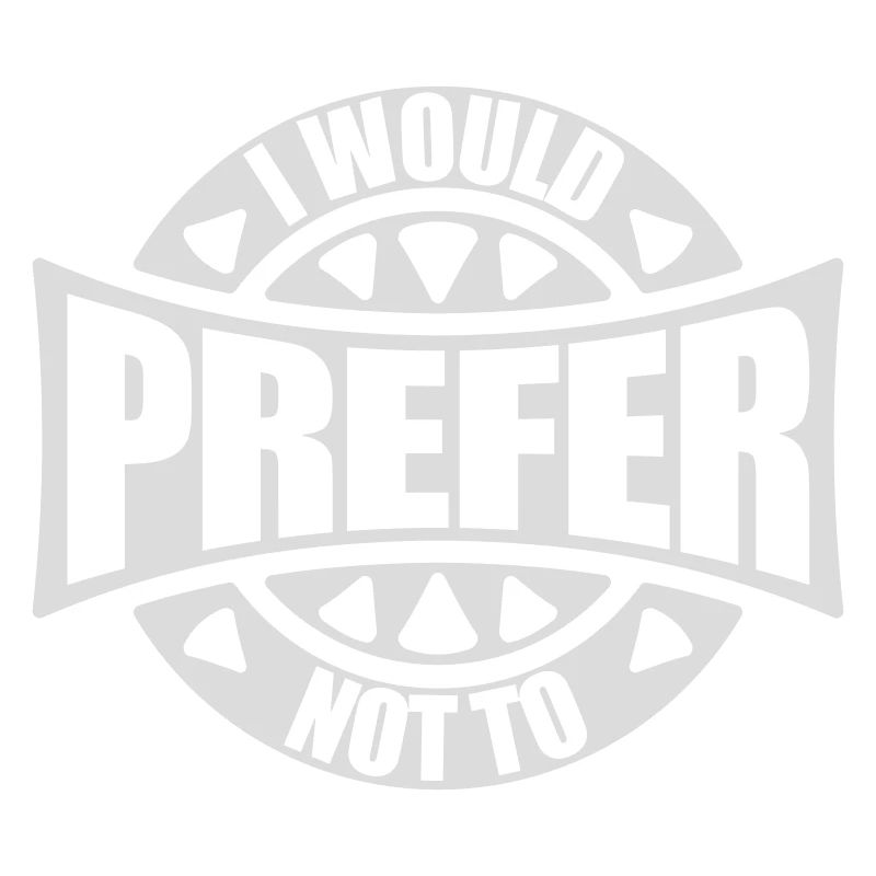 I prefer not to