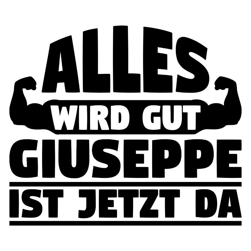 Alles wird gut Giuseppe ist jetzt da