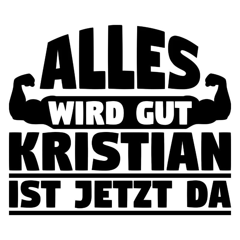 Alles wird gut Kristian ist jetzt da