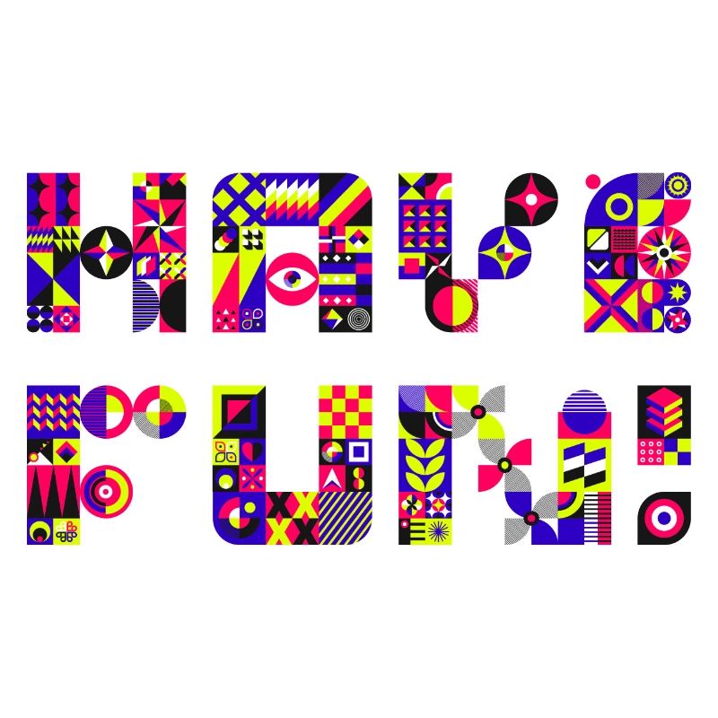 Have Fun (Text, Geometric Pattern, Colorful)