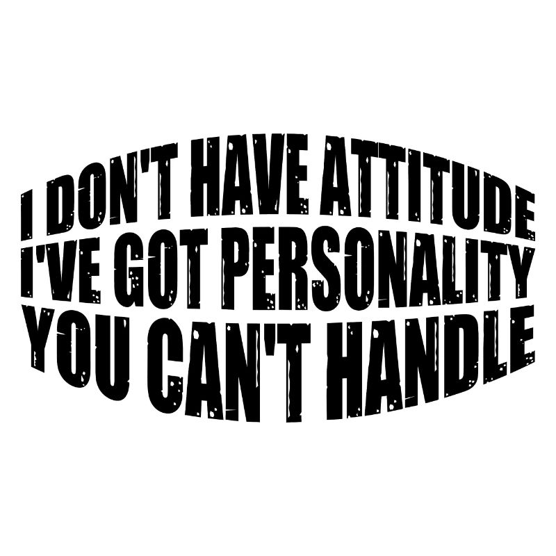 I Don't Have Attitude 8