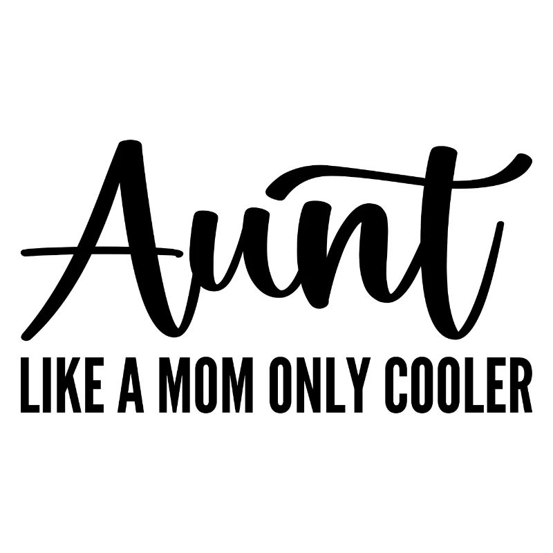 Tante wie eine Mama, nur cooler - Muttertag