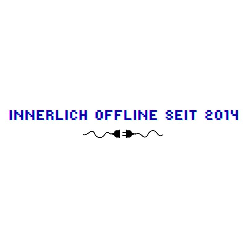 Innerlich offline seit 2014 – Retro Sarkasmus