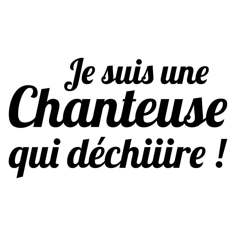 Je suis une Chanteuse qui Déchiiire
