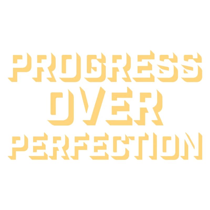 Le progrès au-dessus de la perfection Motivation Mentalité
