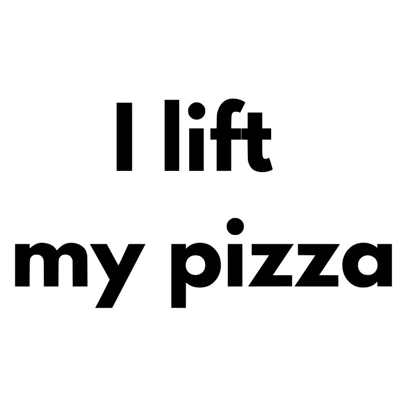 I lift my pizza