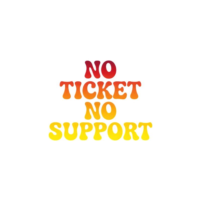 Ohne Ticket kein Support