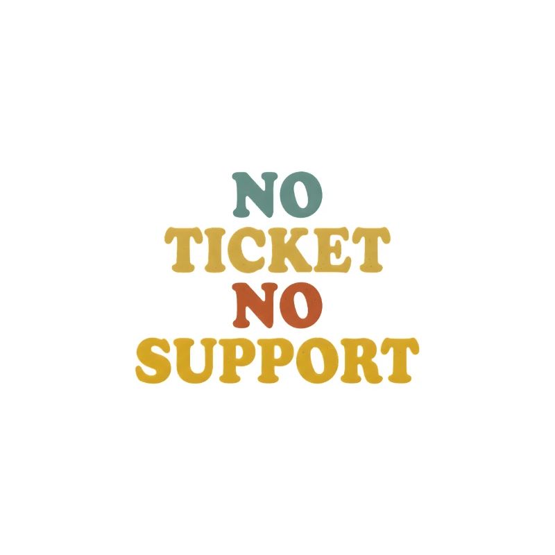 No Ticket No Support Informatiker IT Administrator