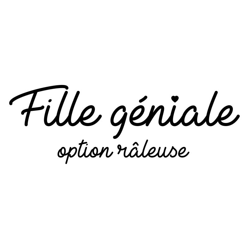 Fille géniale option râleuse