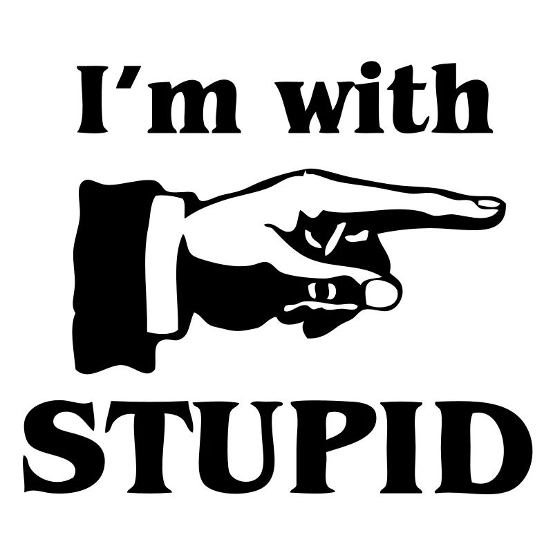 im with stupid