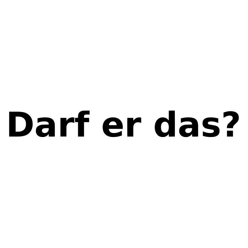 Darf er das?