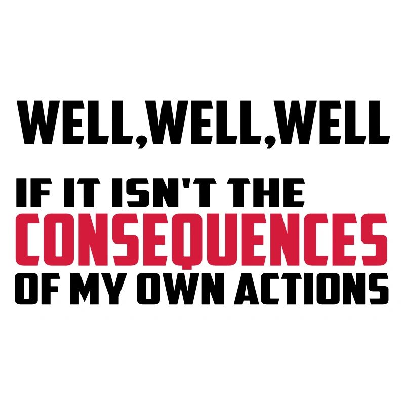 consequences funny quote