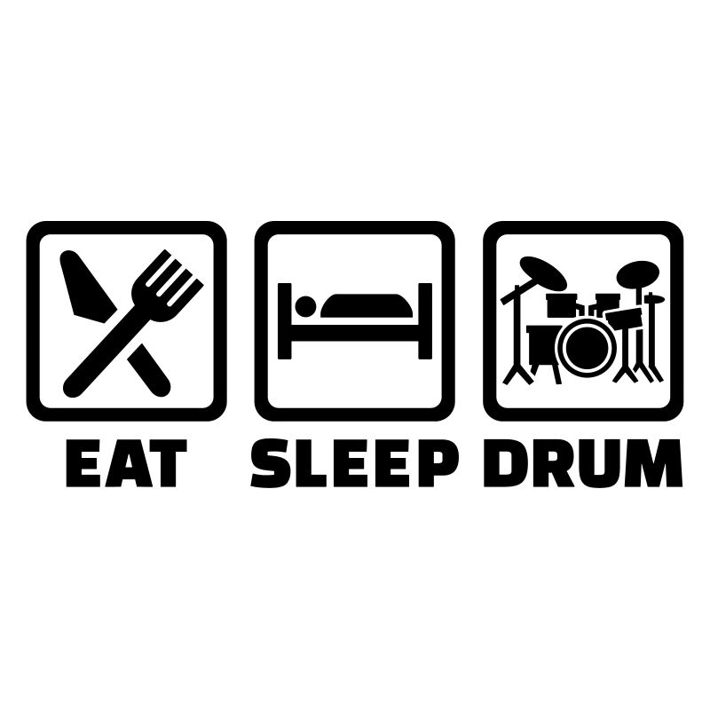 Eat Sleep drum