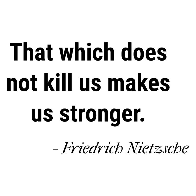 What doesn't kill you