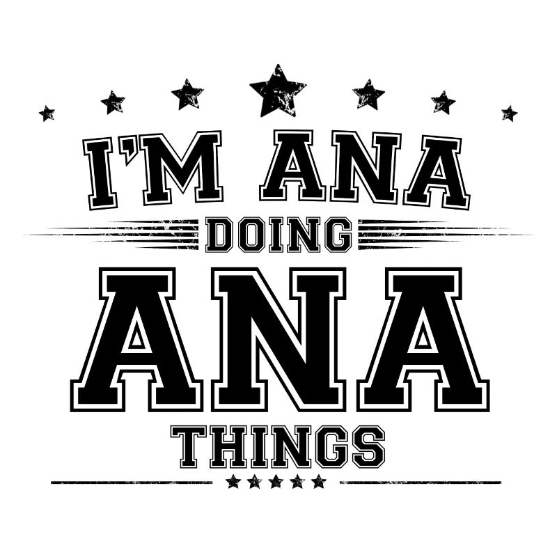 i’m Ana doing Ana things