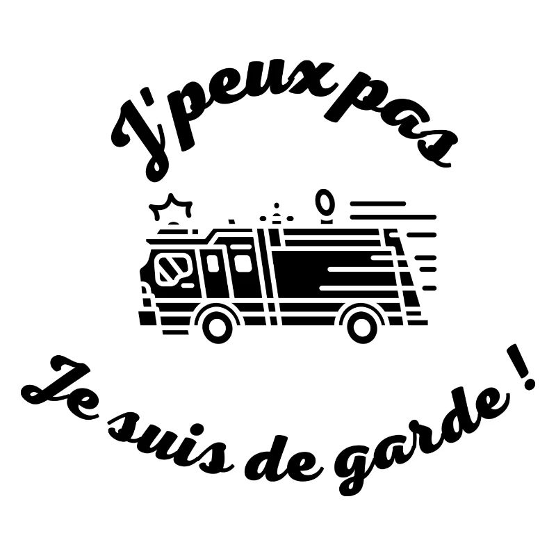 J peux pas je suis de garde pompier !