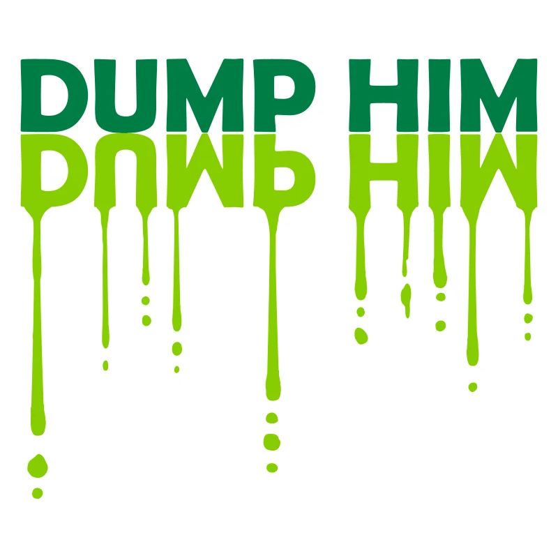 dump him quote logo