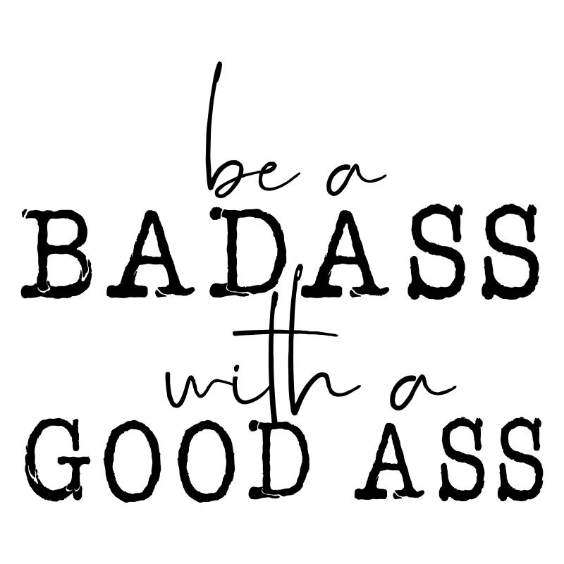 Badass Good Ass Shirt
