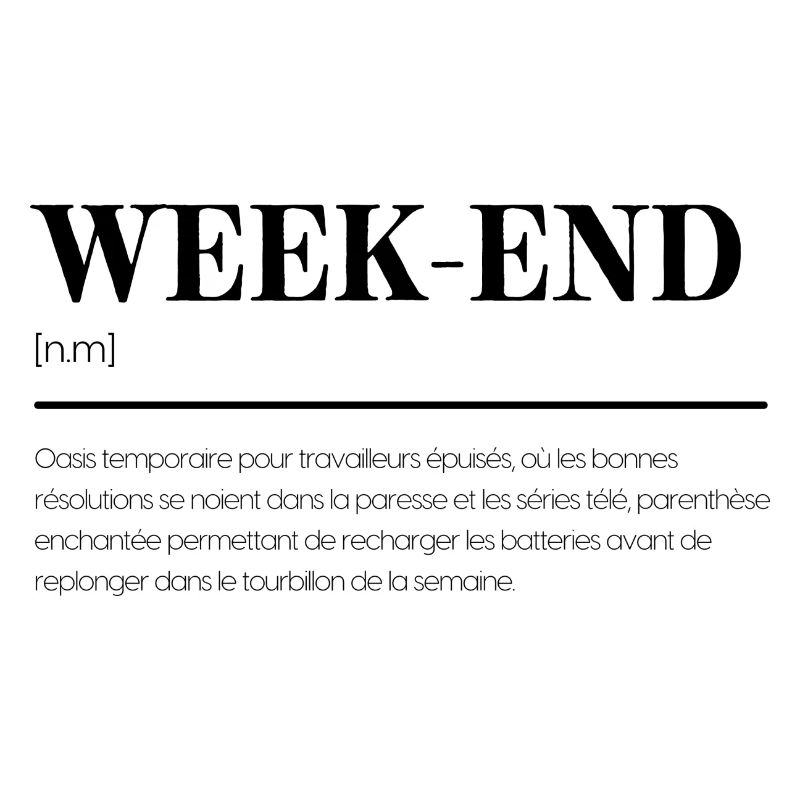 Week-end - Définition - Cadeau idéal