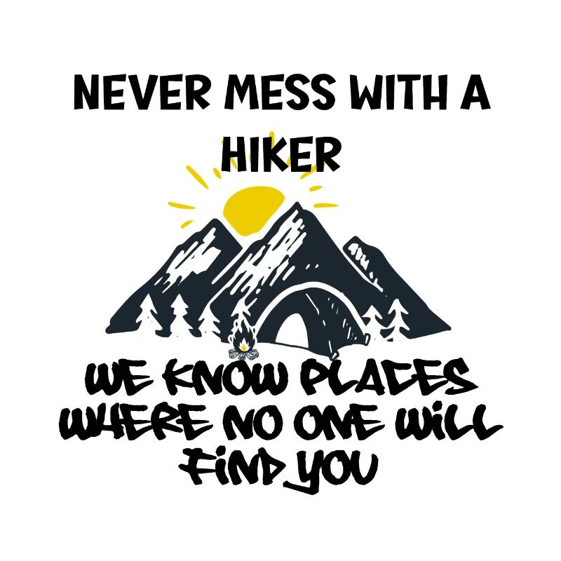 never mess with a hiker