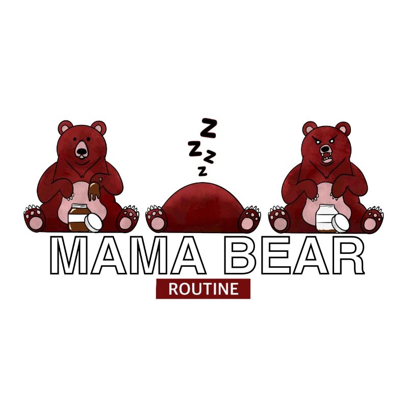 MAMA BEAR ROUTINE