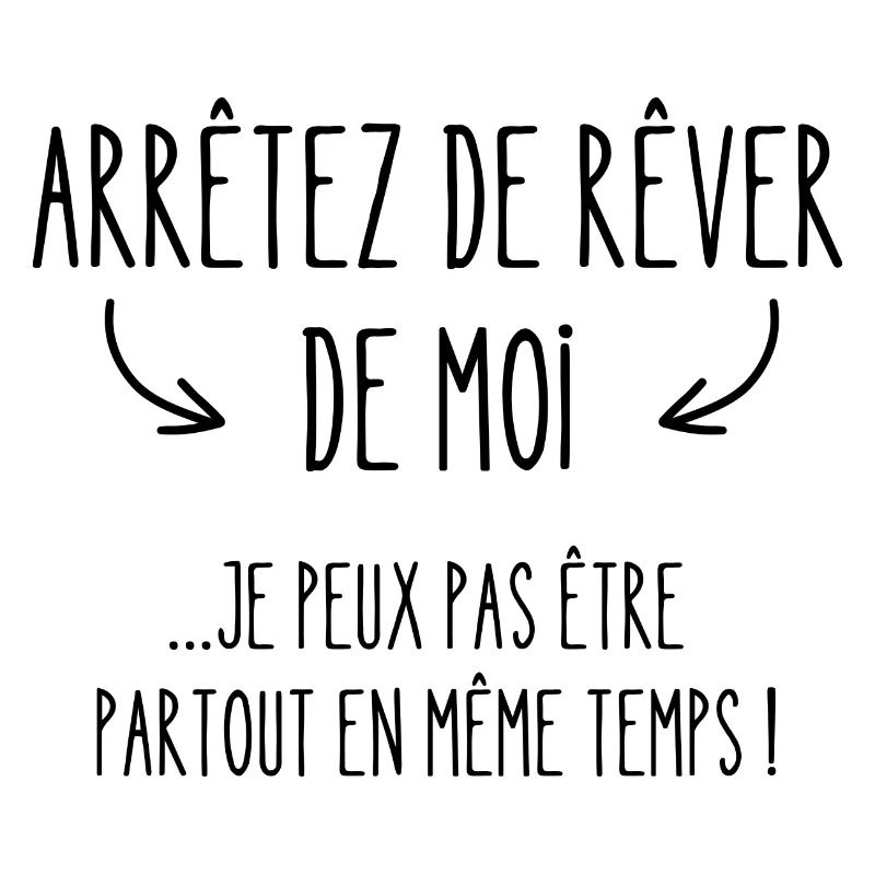 arrêtez de rêver de moi