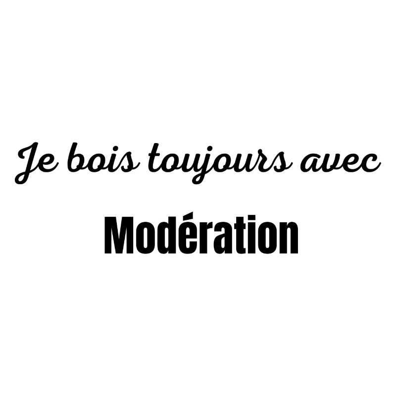 Je bois avec modération