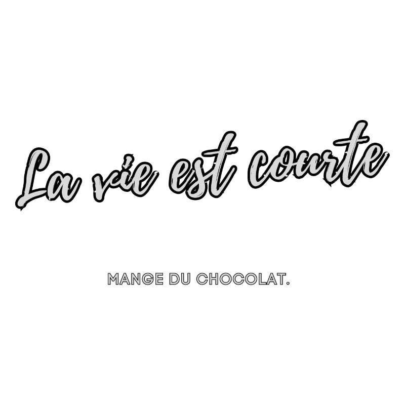 La vie est courte