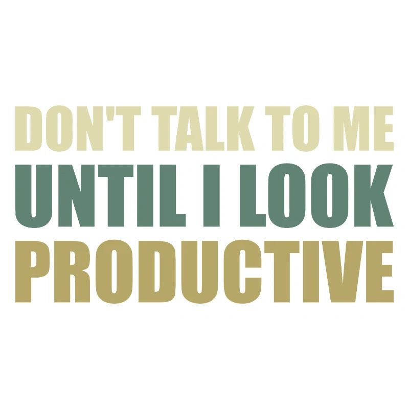 Don't talk to me until I look productive