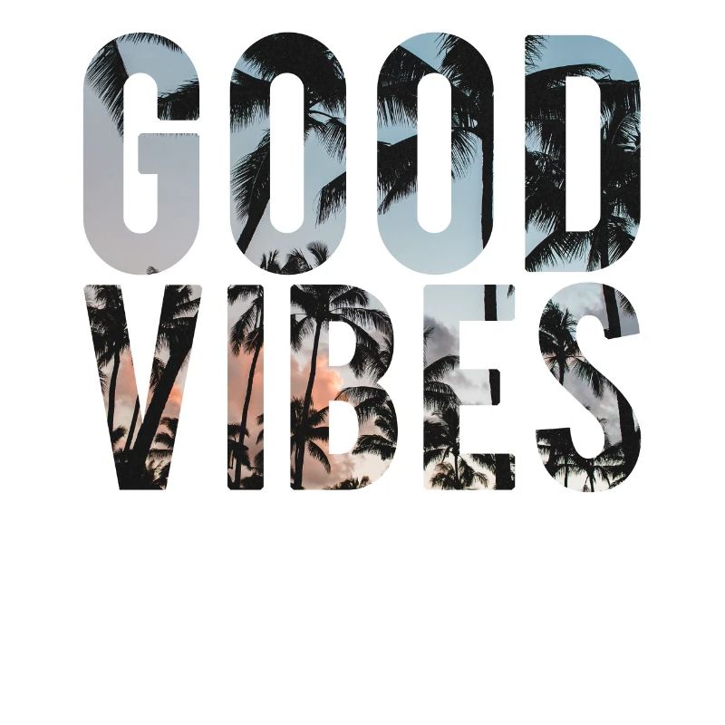 Good vibes