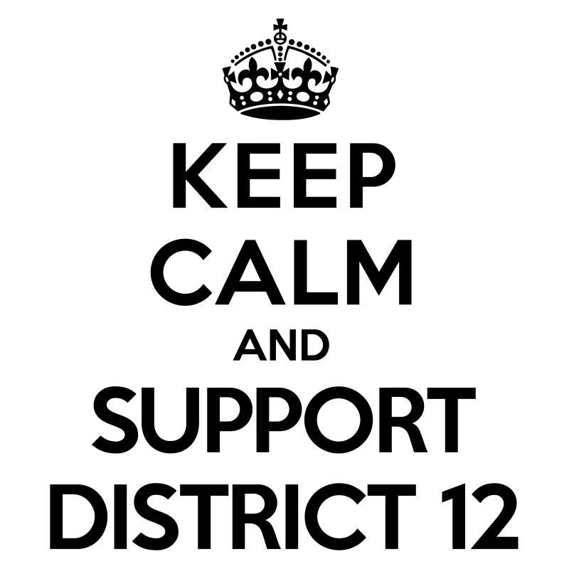 Keep calm and support District 12 (Hunger Games)