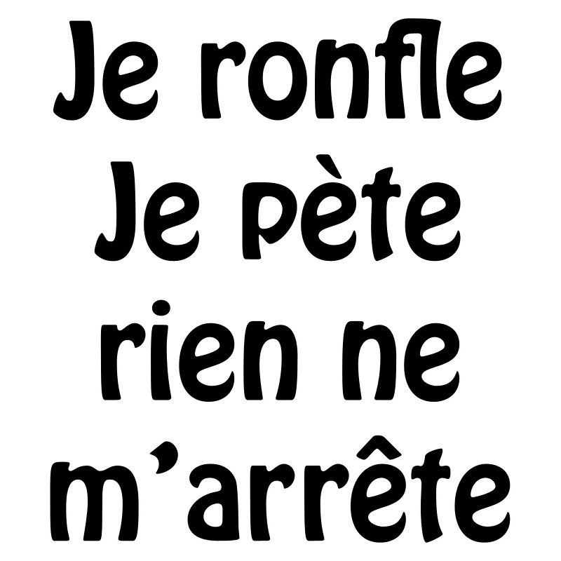 Je ronfle...