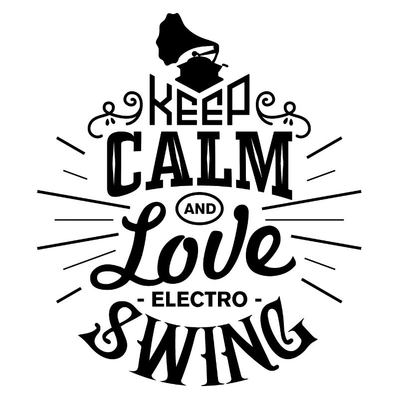 Keep Calm And Love Electro Swing Black