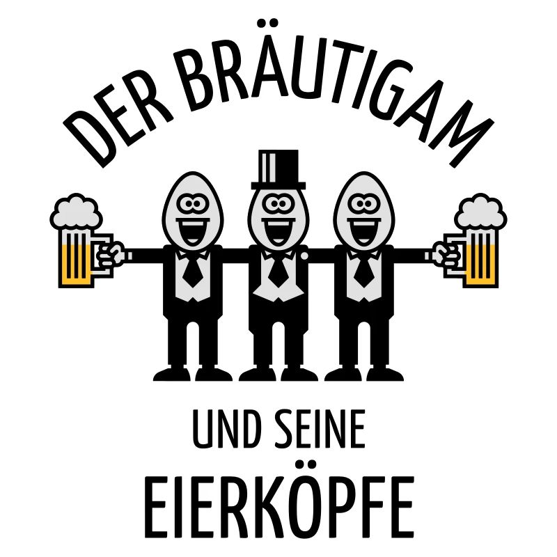 Der Bräutigam Und Seine Eierköpfe (JGA / POS / 3C)