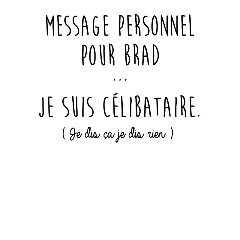 Je suis célibataire
