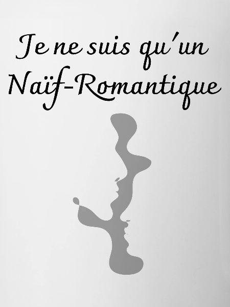 I'm just a Naïve Romantic