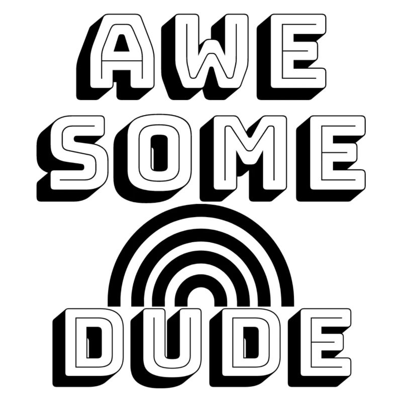 Awesome Dude