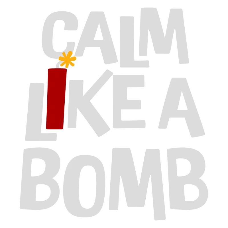 Calme comme une bombe Paradoxe Ironie Humour Blague explosive