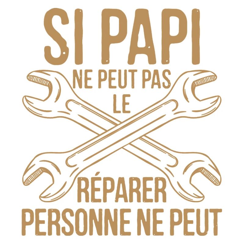 Si Papi Ne Peut Pas Le Réparer Personne Ne Peut