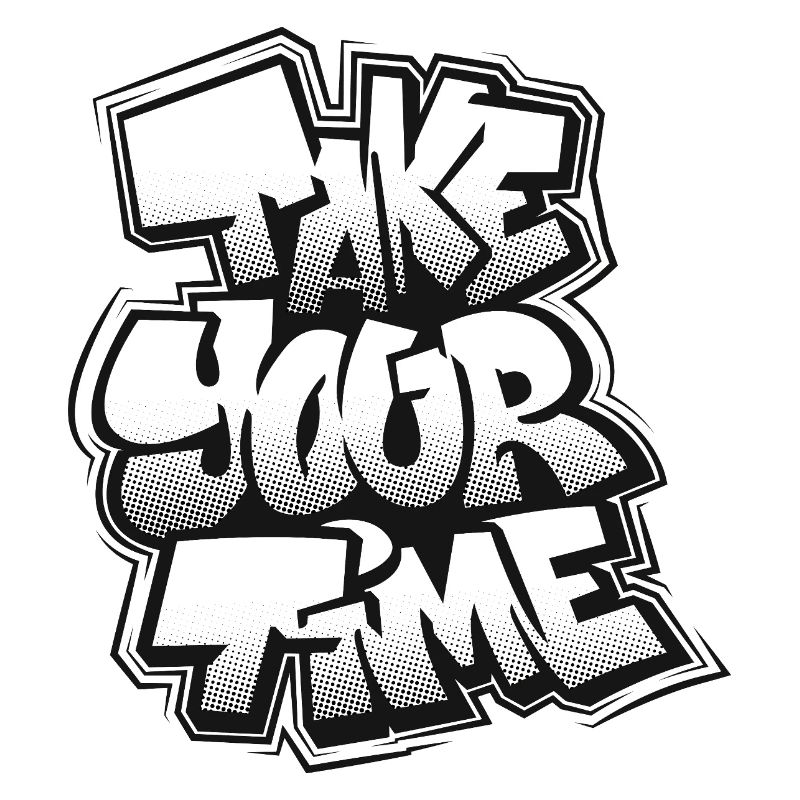 Prends ton temps, graffiti