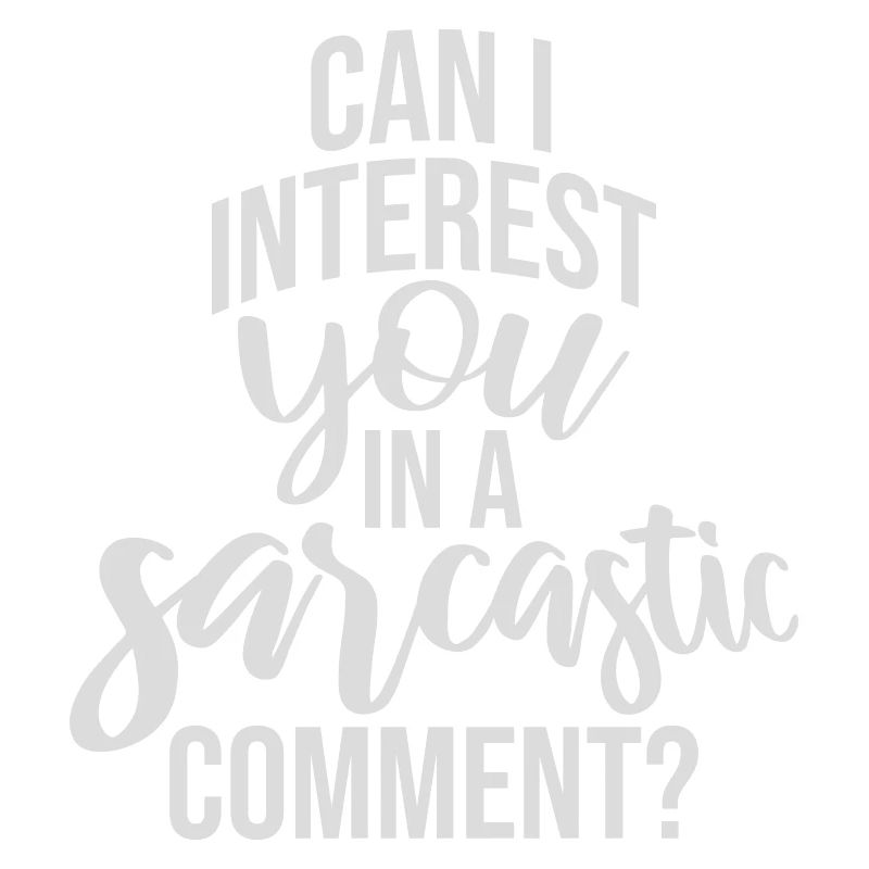 Can I Interest You In A Sarcastic Comment Lustig