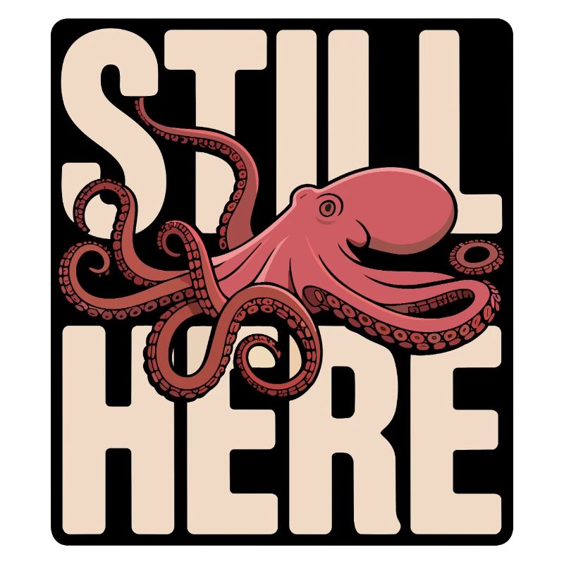 Octopus in the lettering "Still Here"