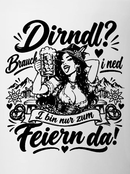 Dirndl? Brauch i ned