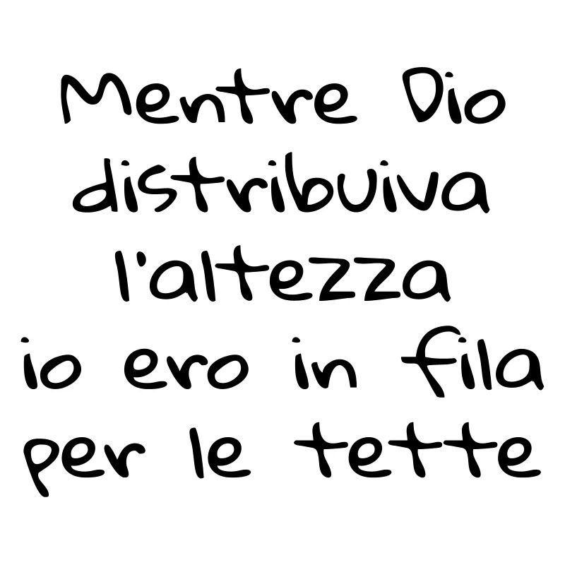 Mentre Dio distribuiva l'altezza...