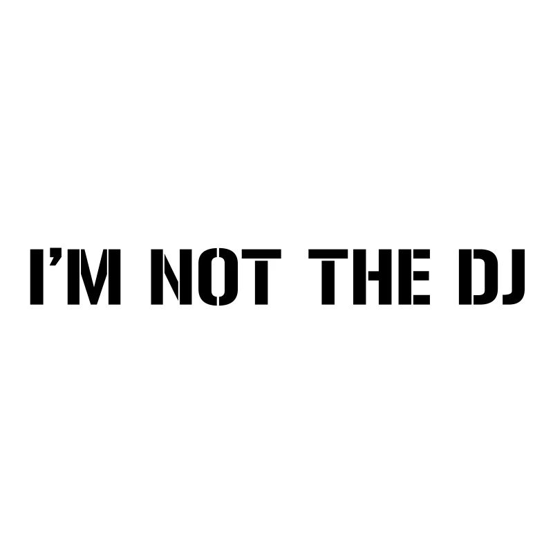 Im Not The DJ